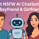 Best NSFW AI Chatbots for Boyfriend & Girlfriend