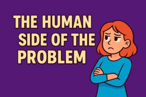 The Human Side of the Problem
