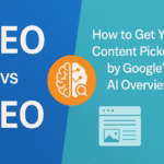 AEO vs SEO: How to Get Your Content Picked Up by Google’s AI Overview