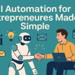 AI Automation for Entrepreneurs Made Simple
