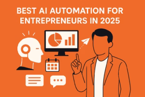 Best AI Automation for Entrepreneurs
