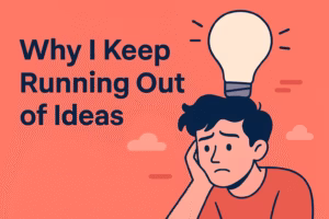 Run Out of Ideas