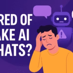 Tired of Fake AI Chats