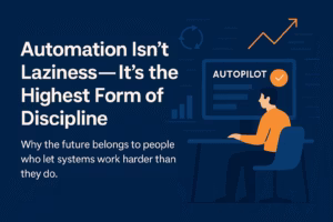 Automation Isn’t Laziness